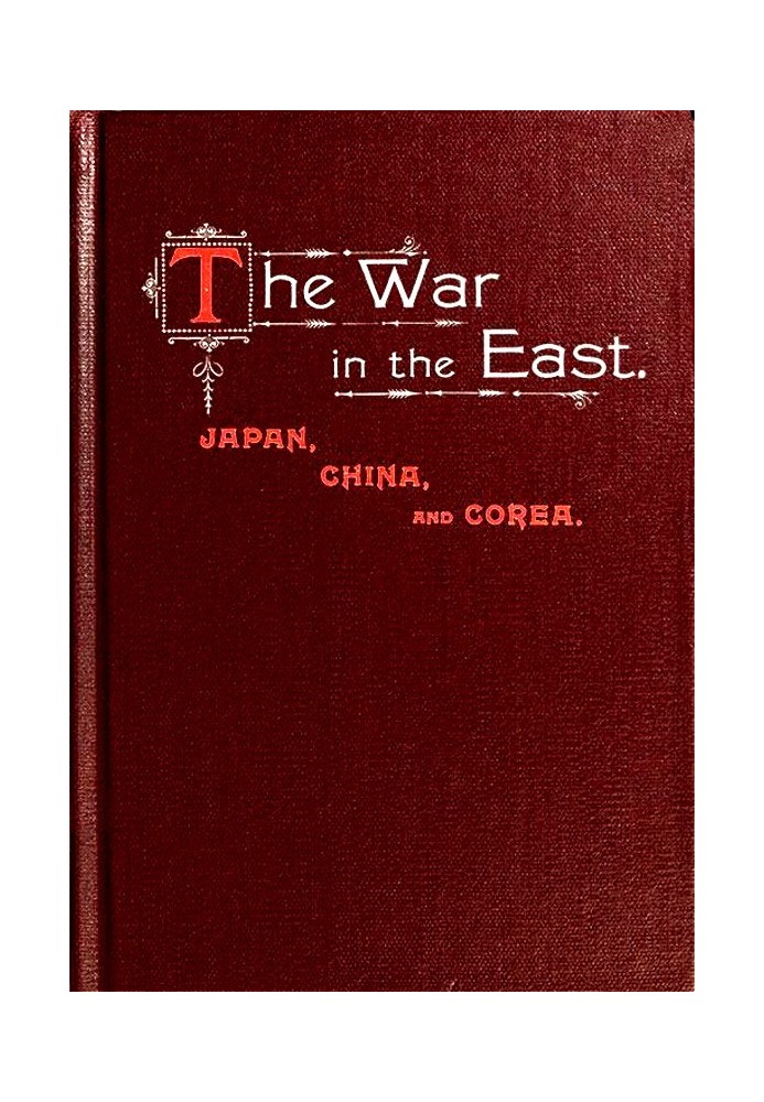 The War in the East: Japan, China, and Corea