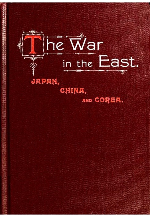 The War in the East: Japan, China, and Corea