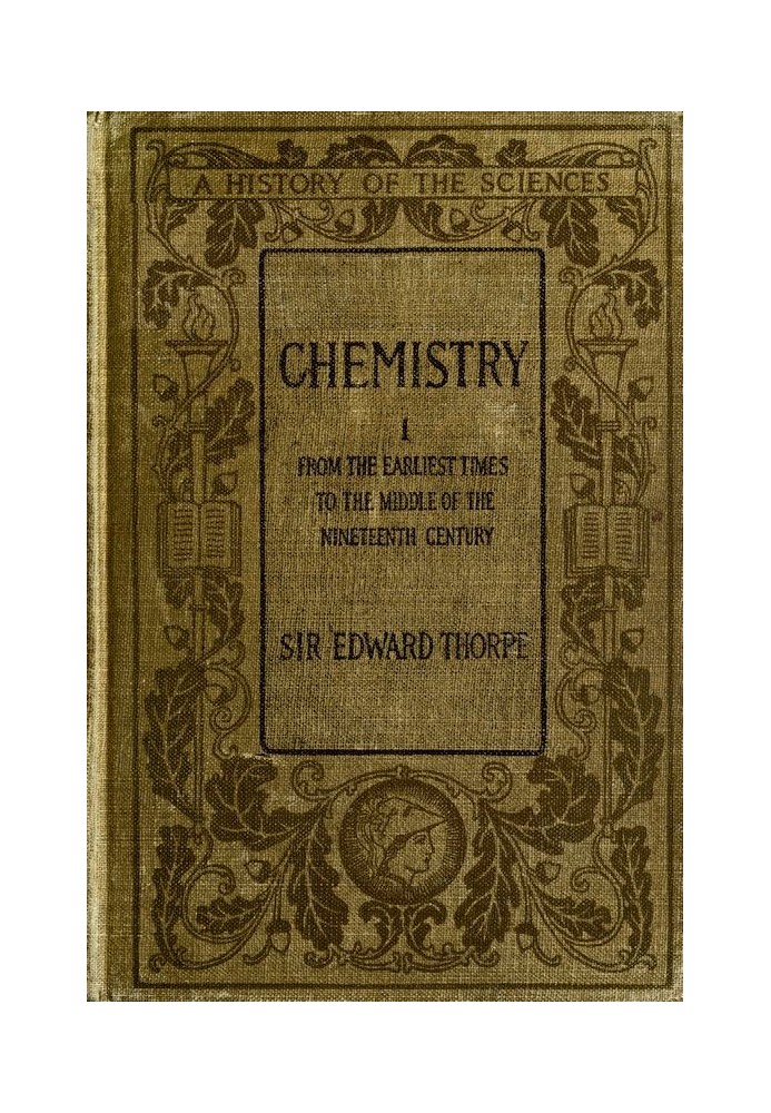 History of Chemistry, Volume 1 (of 2) From the earliest time to the middle of the nineteenth century