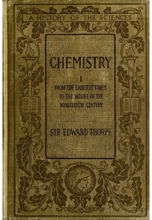 History of Chemistry, Volume 1 (of 2) From the earliest time to the middle of the nineteenth century