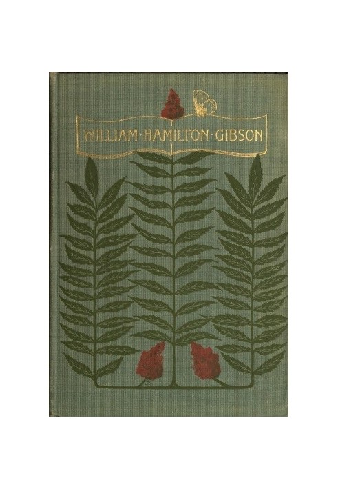 William Hamilton Gibson: artist—naturalist—author