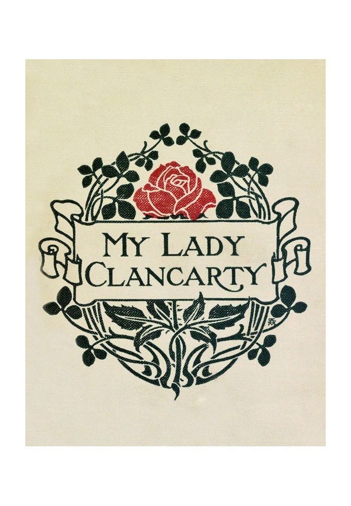 My Lady Clancarty : $b — правдива історія графа Кланкарті та леді Елізабет Спенсер