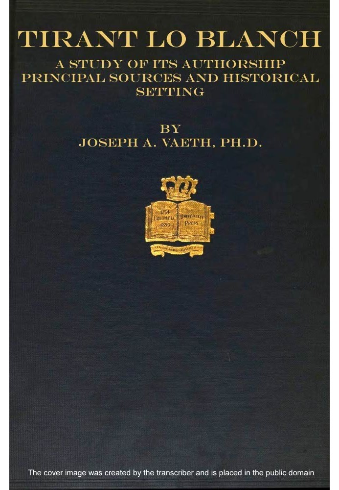 Тиран ло Бланш; исследование его авторства, основных источников и исторической обстановки