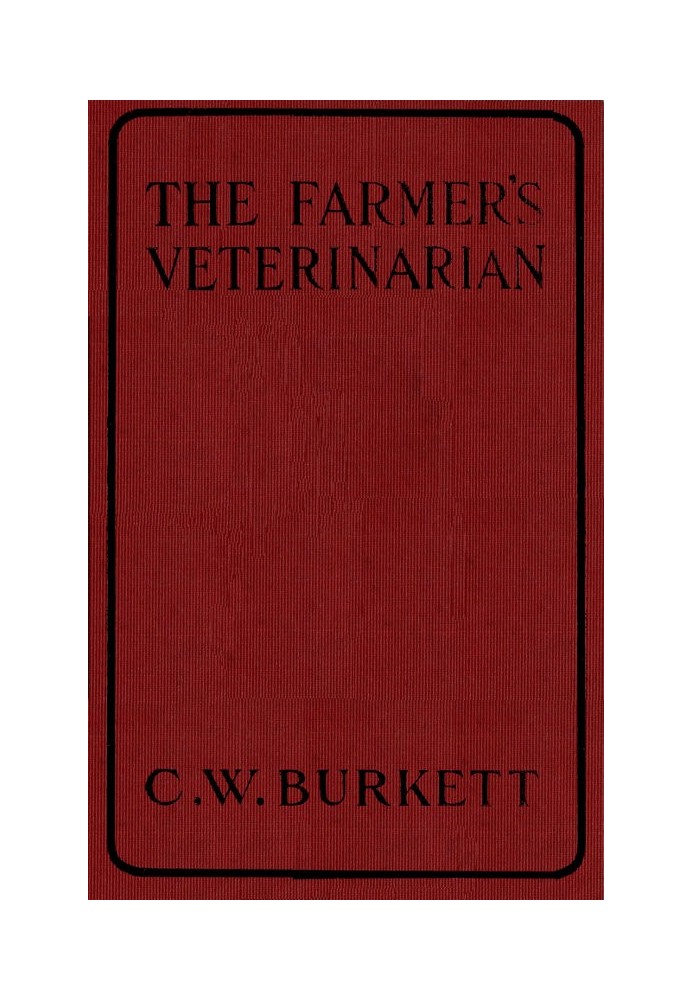 The Farmer's Veterinarian: A Practical Treatise on the Diseases of Farm Stock