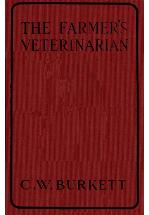 The Farmer's Veterinarian: A Practical Treatise on the Diseases of Farm Stock