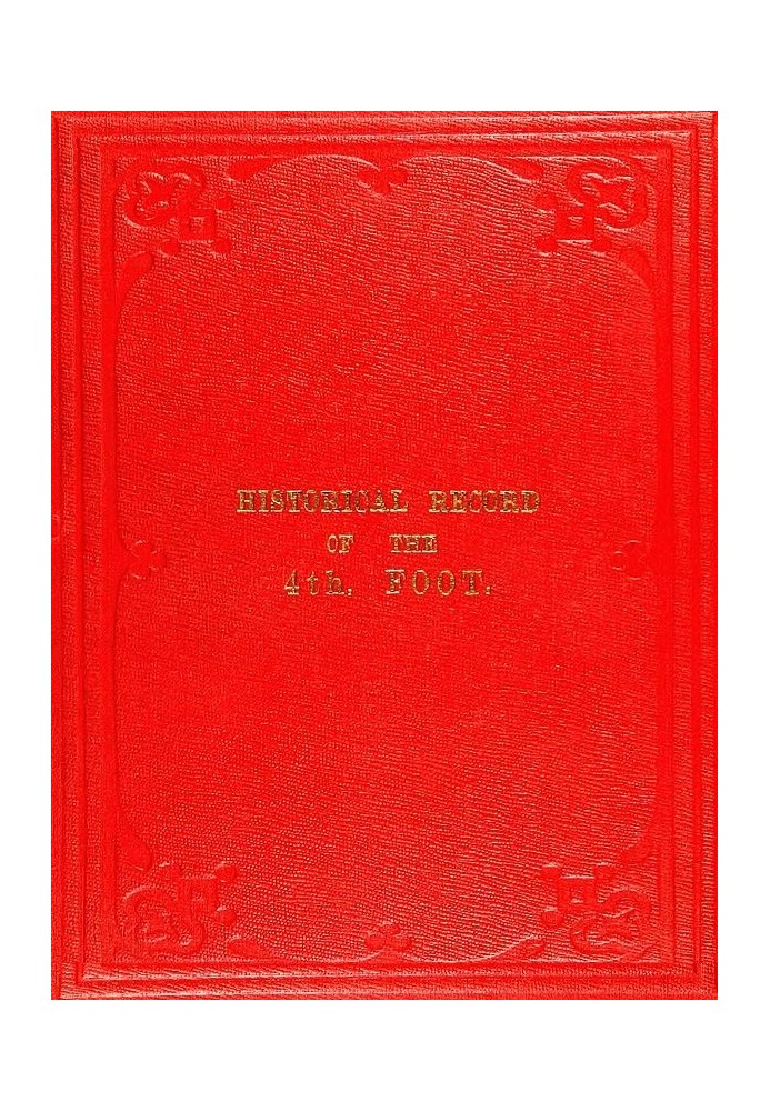 Исторические записи Четвертого, или Королевского, пешего полка, содержащие отчет о формировании полка в 1680 году и его последую