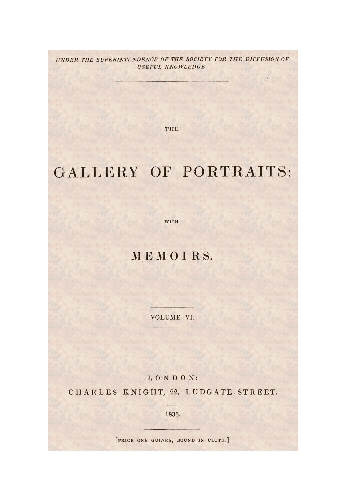 The Gallery of Portraits: with Memoirs. Volume 6 (of 7)