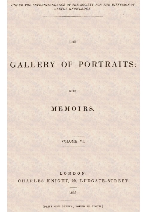 The Gallery of Portraits: with Memoirs. Volume 6 (of 7)