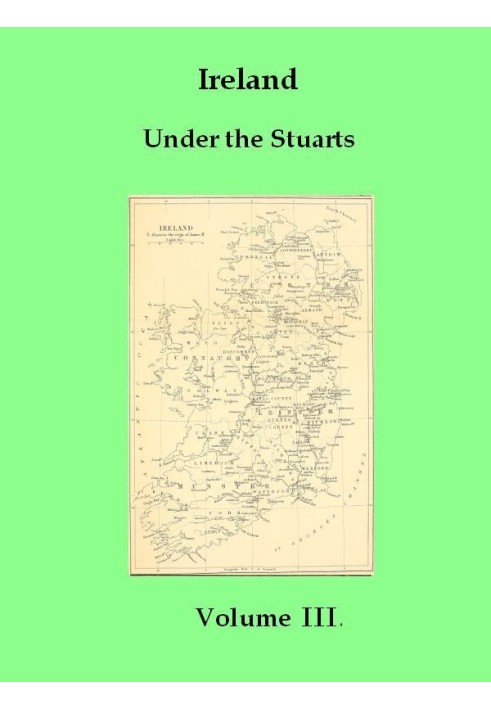 Ireland under the Stuarts and During the Interregnum, Vol. 3 (of 3), 1660-1690