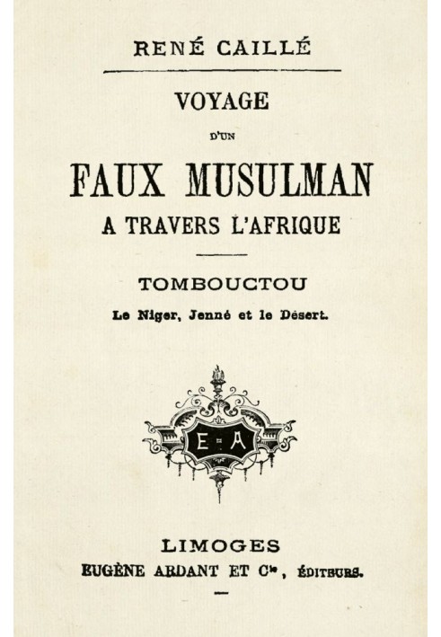 Путешествие лжемусульманина через Африку Тимбукту, Нигер, Дженне и пустыню