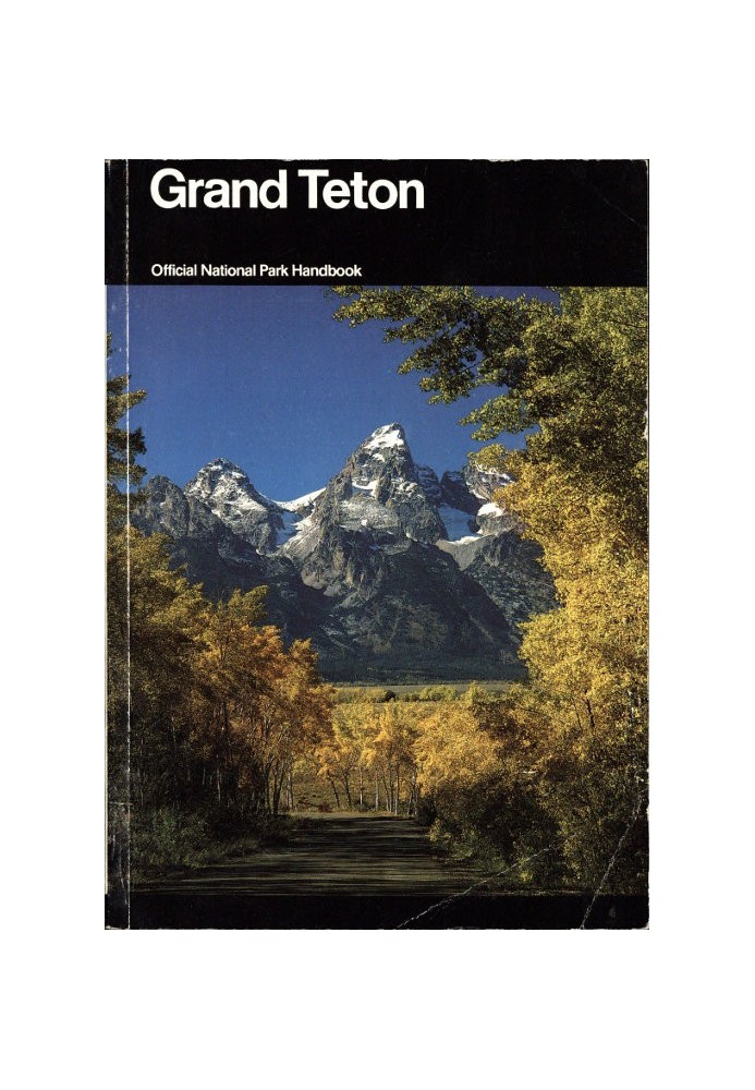 Grand Teton: A Guide to Grand Teton National Park, Wyoming