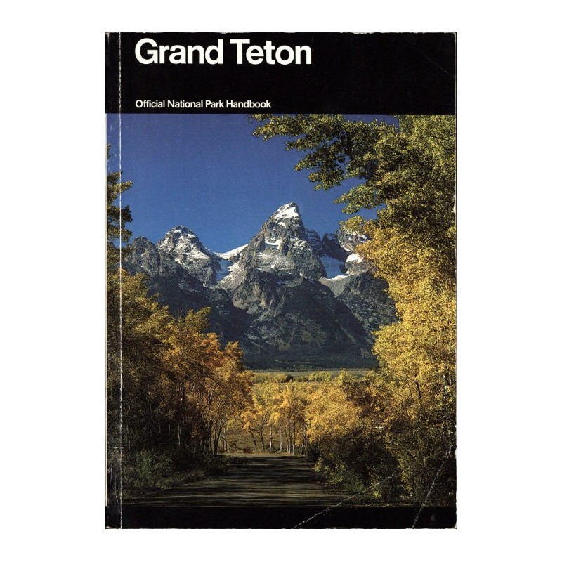 Grand Teton: A Guide to...