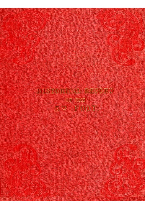 Історичний запис П’ятого полку піхоти, або Нортумберлендських стрільців, що містить звіт про формування полку в 1674 році та йог