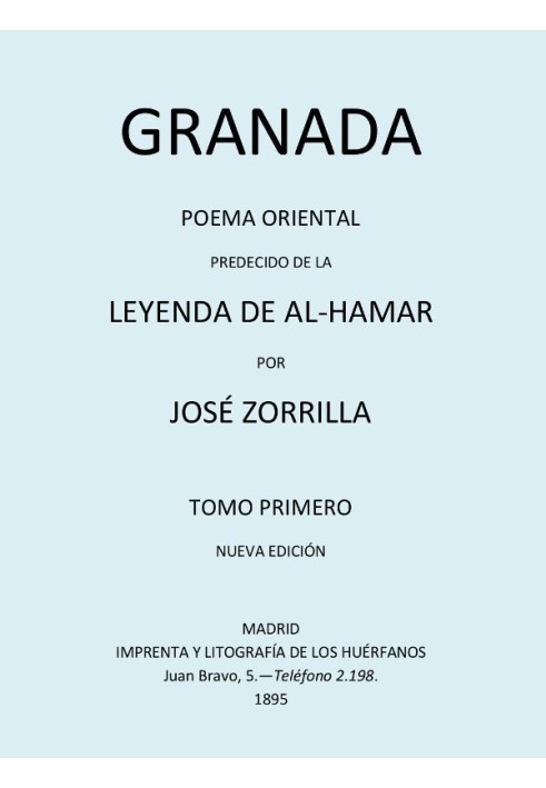 Granada, Oriental Poem, preceded by the Legend of al-Hamar, Volume 1