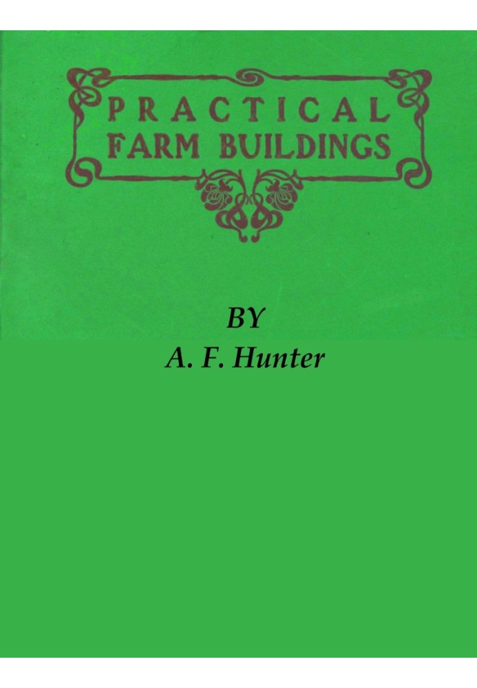 Practical Farm Buildings: Plans and Suggestions