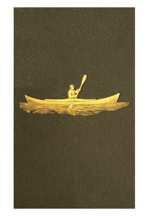 Voyage of the Paper Canoe A Geographical Journey of 2500 miles, from Quebec to the Gulf of Mexico, during the years 1874-5.