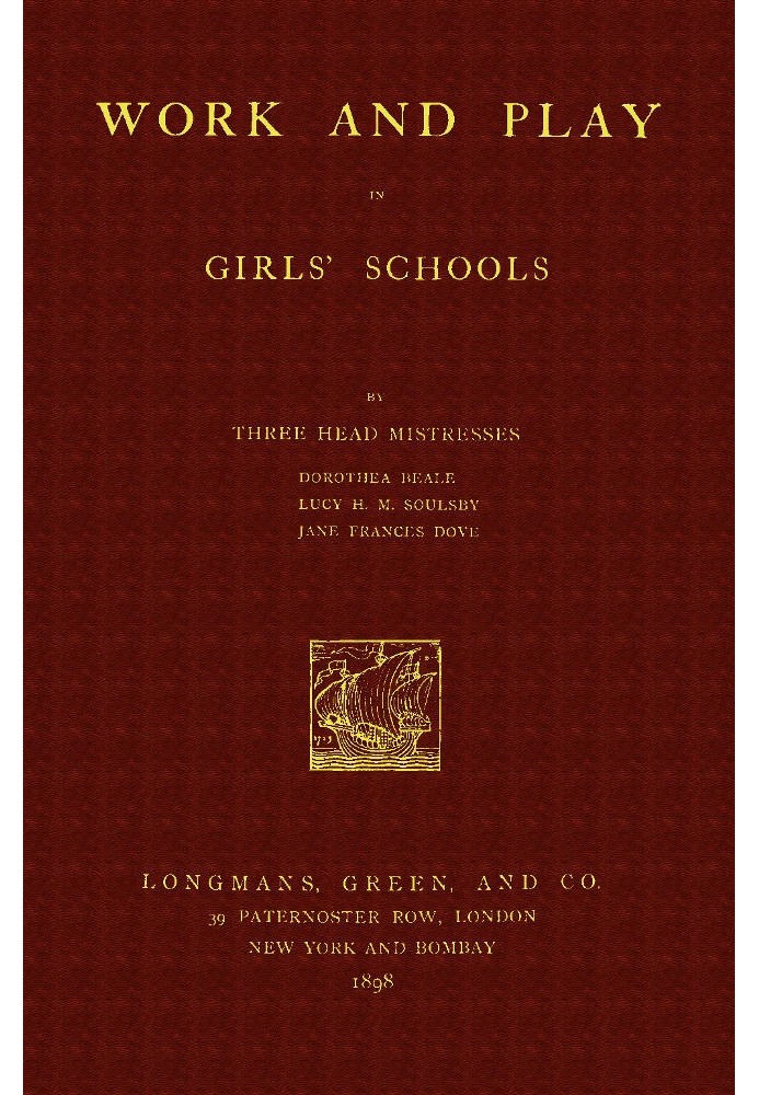 Work and Play in Girls' Schools By Three Head Mistresses