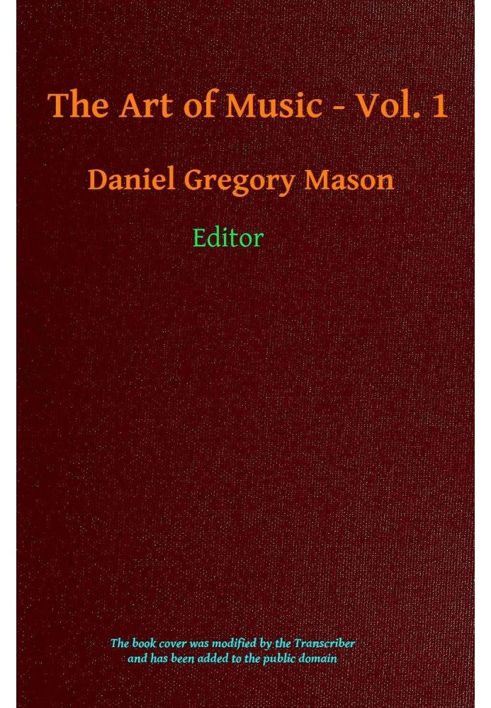 The Art of Music. Vol. 01 (of 14), A Narrative History of Music. Book 1, The Pre-classic Periods A Comprehensive Library of Info