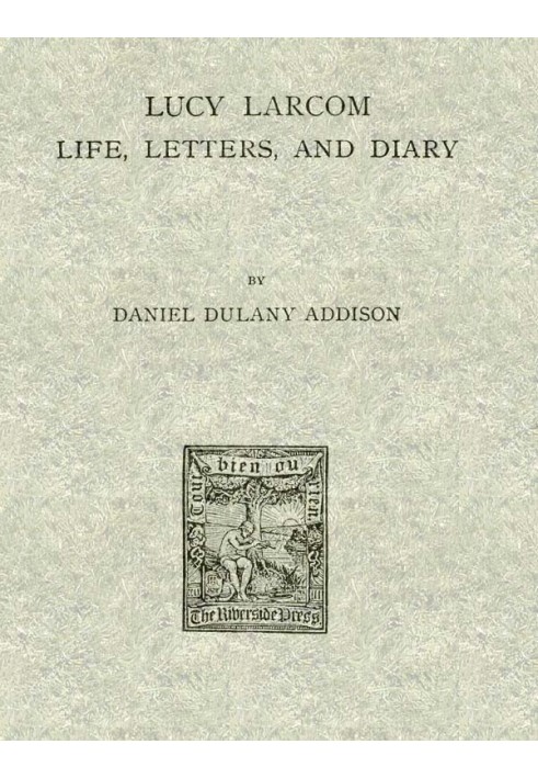 Lucy Larcom: Life, Letters, and Diary