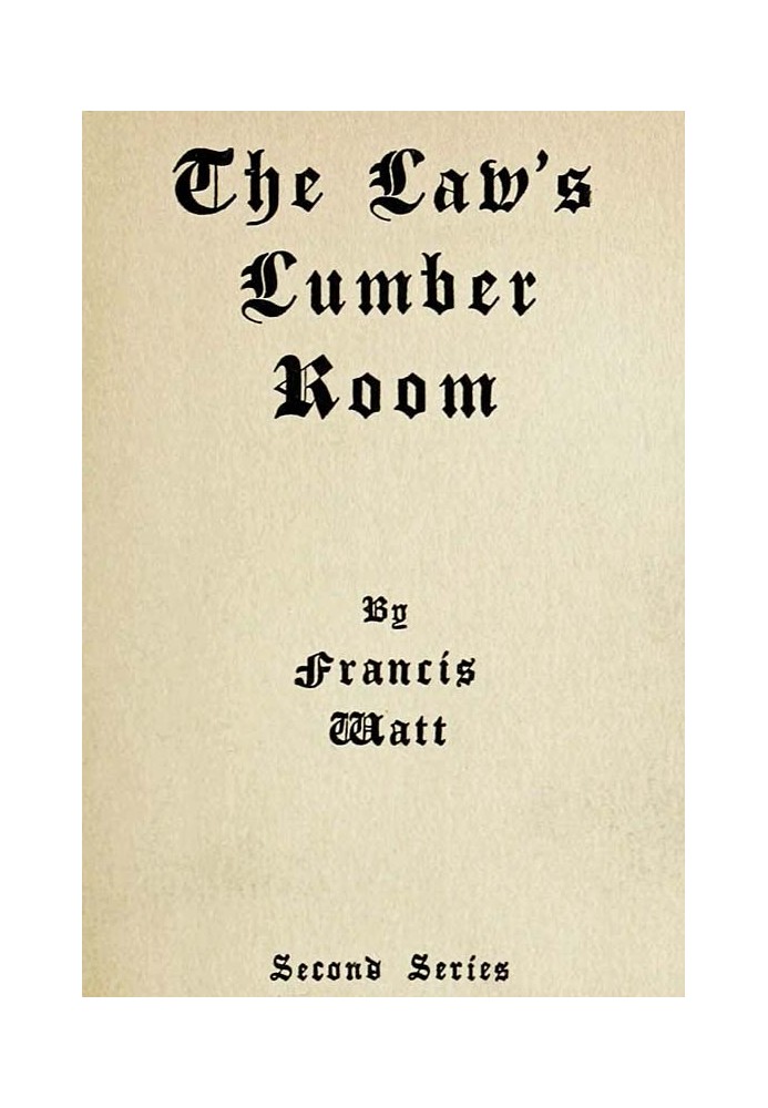 The Law's Lumber Room (Second Series)