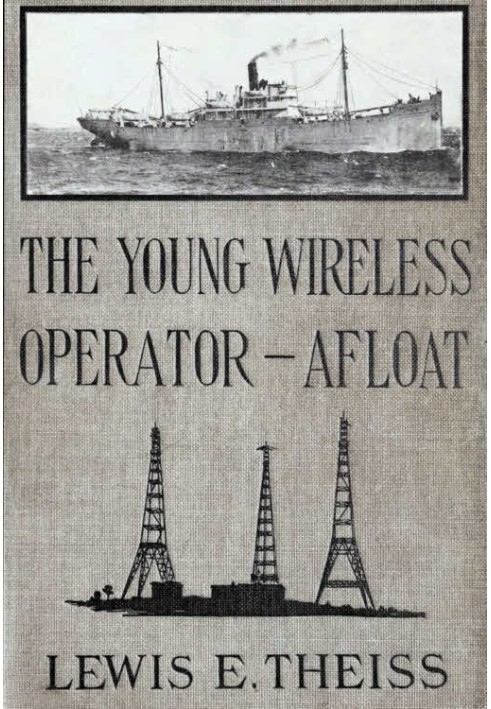 The Young Wireless Operator—Afloat Or, How Roy Mercer Won His Spurs in the Merchant Marine