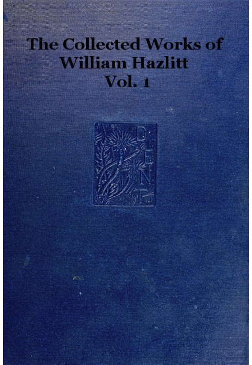 The collected works of William Hazlitt, Vol. 01 (of 12)