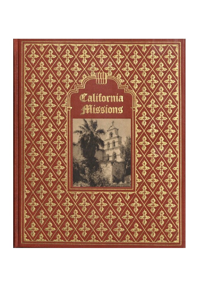 Калифорнийские миссии: Путеводитель по историческим тропам падре