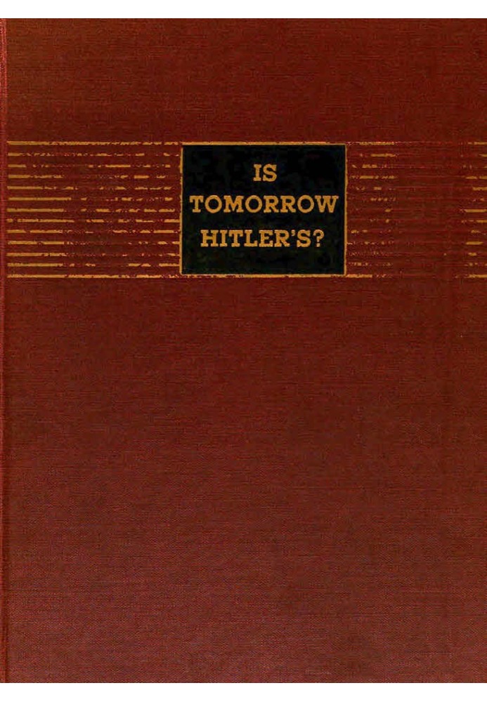 Is Tomorrow Hitler's? 200 Questions on the Battle of Mankind