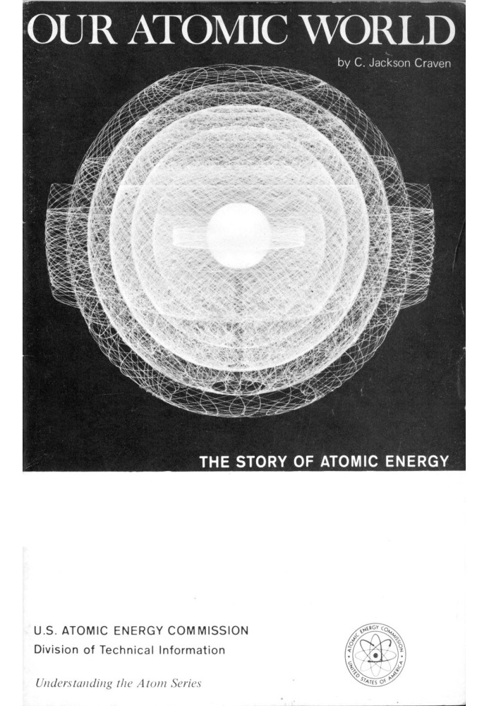 Our Atomic World: The Story of Atomic Energy