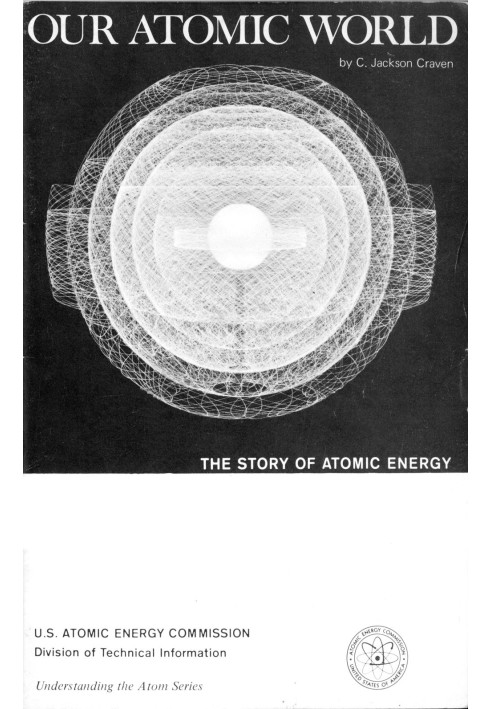 Our Atomic World: The Story of Atomic Energy