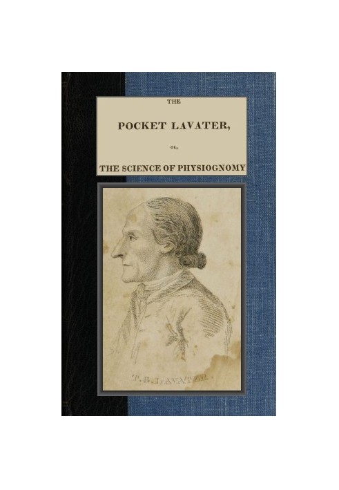 Карманный лаватер; или «Наука о физиогномике», к которой добавлено исследование аналогии, существующей между физиогномикой живот