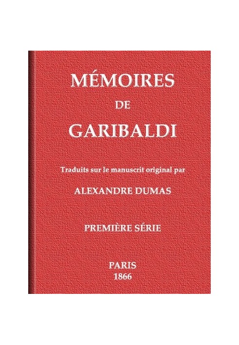 Memoirs of Garibaldi, volume 1/2