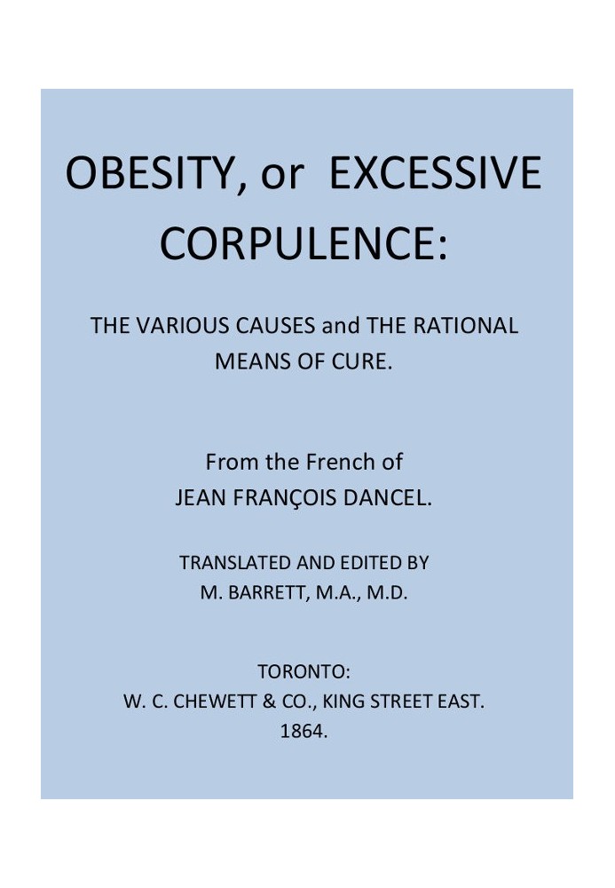 Obesity, or Excessive Corpulence: The Various Causes and the Rational Means of Cure