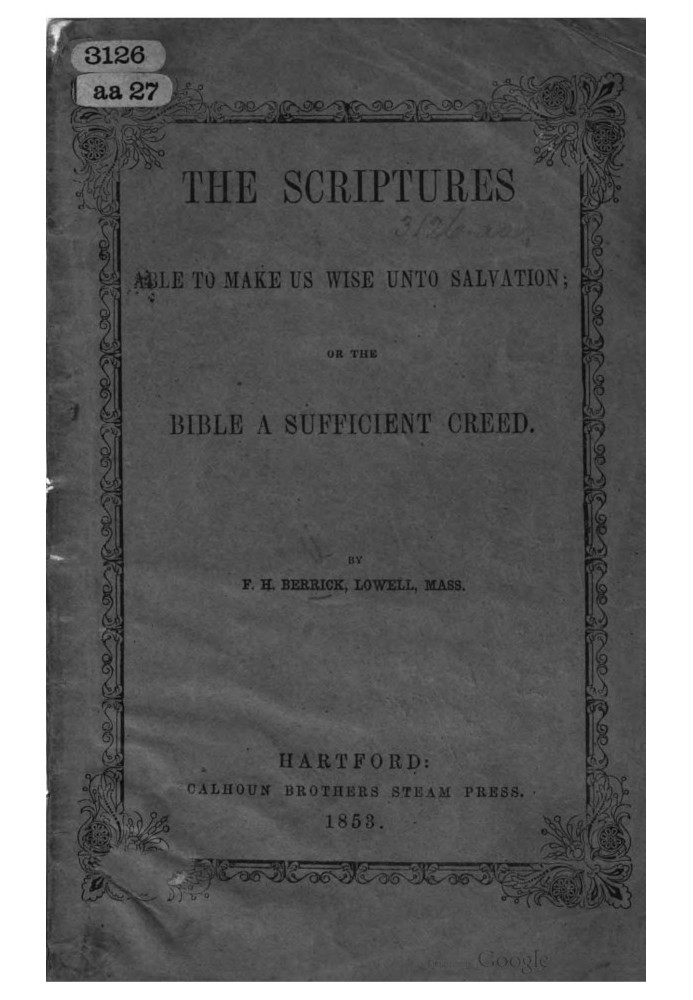 The Scriptures Able to Make Us Wise Unto Salvation Or the Bible a Sufficient Creed