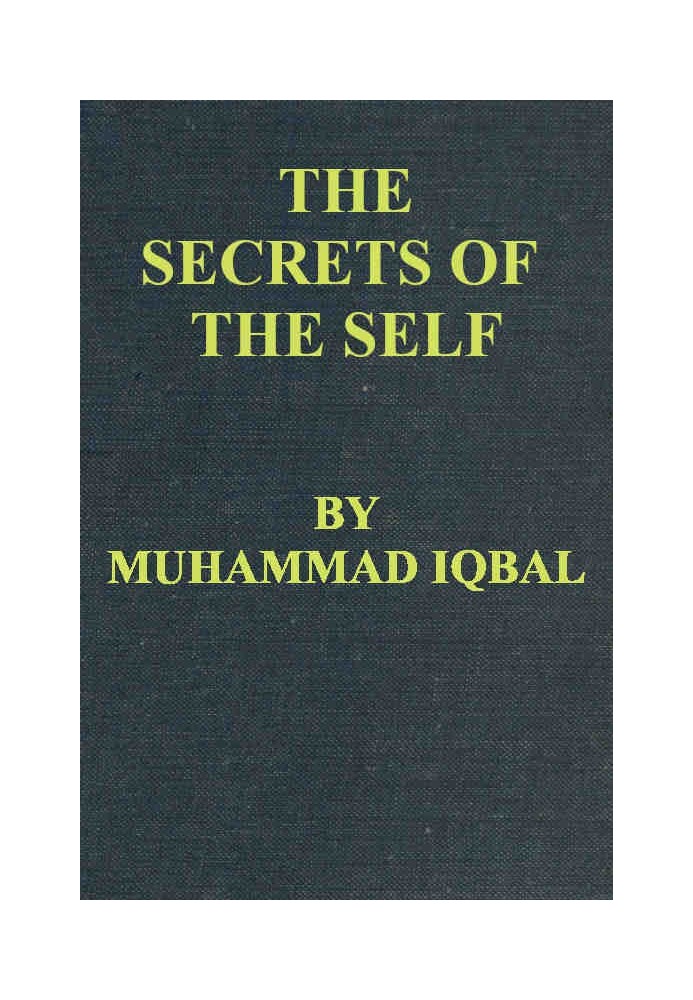 The Secrets of the Self (Asrar-i Khudi) — A Philosophical Poem