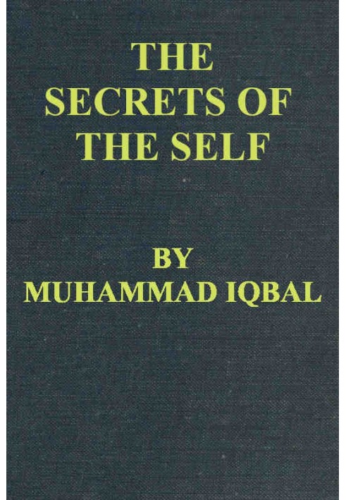 The Secrets of the Self (Asrar-i Khudi) — A Philosophical Poem