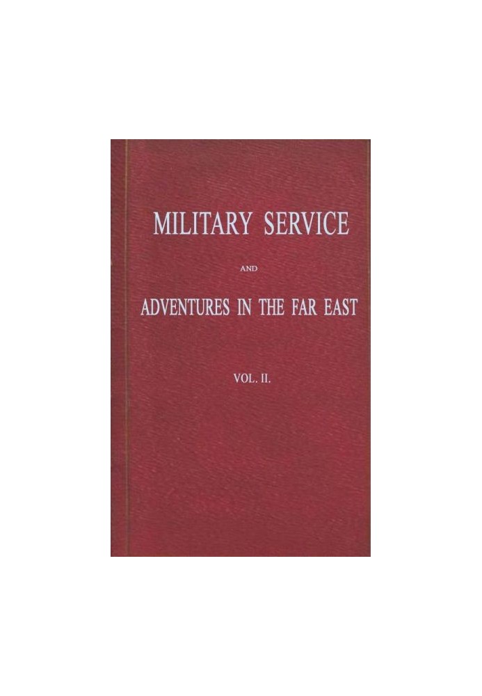 Military Service and Adventures in the Far East: Vol. 2 (of 2) Including Sketches of the Campaigns Against the Afghans in 1839, 