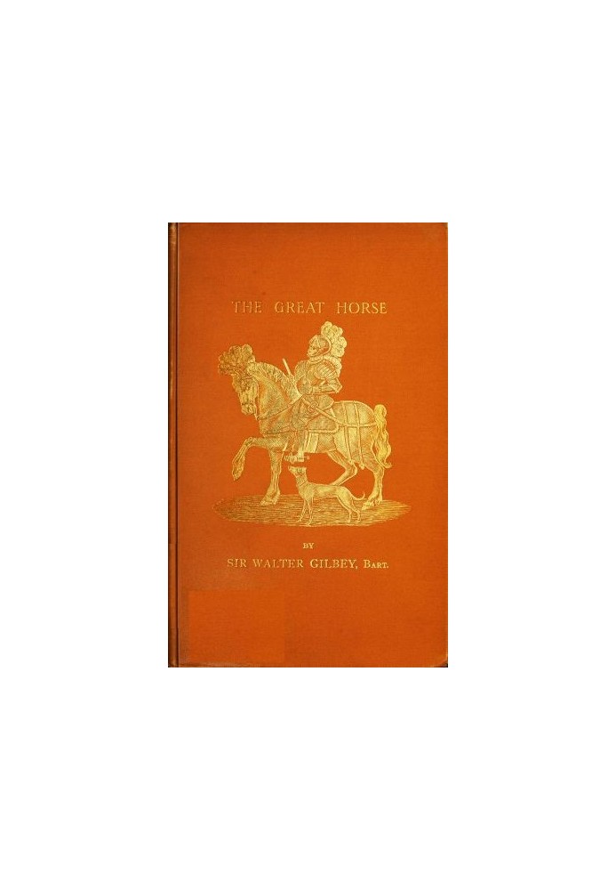 Великий Кінь; або Бойовий кінь від часів римського вторгнення до його розвитку в Ширського коня.