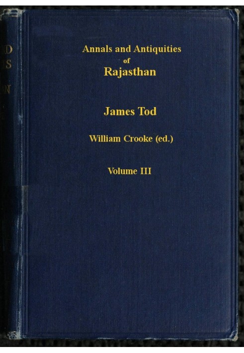 Annals and Antiquities of Rajasthan, v. 3 of 3 or the Central and Western Rajput States of India