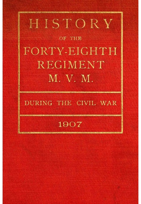 History of the Forty-Eighth Regiment M. V. M. During the Civil War