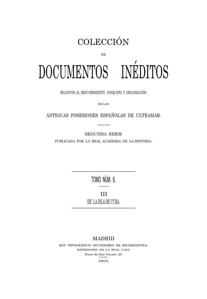 Collection of Unpublished Documents Relating to the Discovery, Conquest and Organization of the Ancient Spanish Overseas Possess