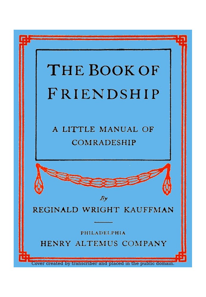 The Book of Friendship: A Little Manual of Comradeship