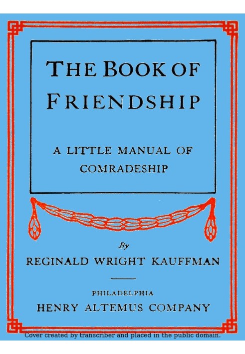 The Book of Friendship: A Little Manual of Comradeship