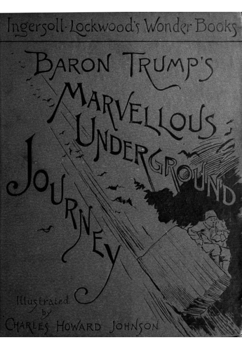 Baron Trump's Marvellous Underground Journey