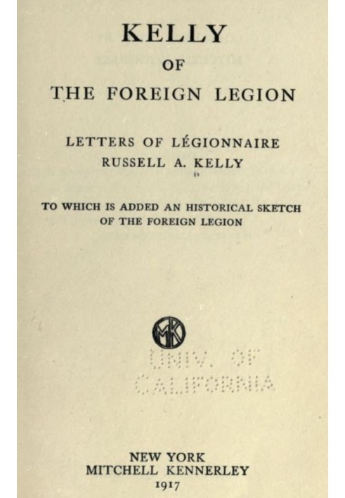 Kelly of the Foreign Legion: Letters of Légionnaire Russell A. Kelly