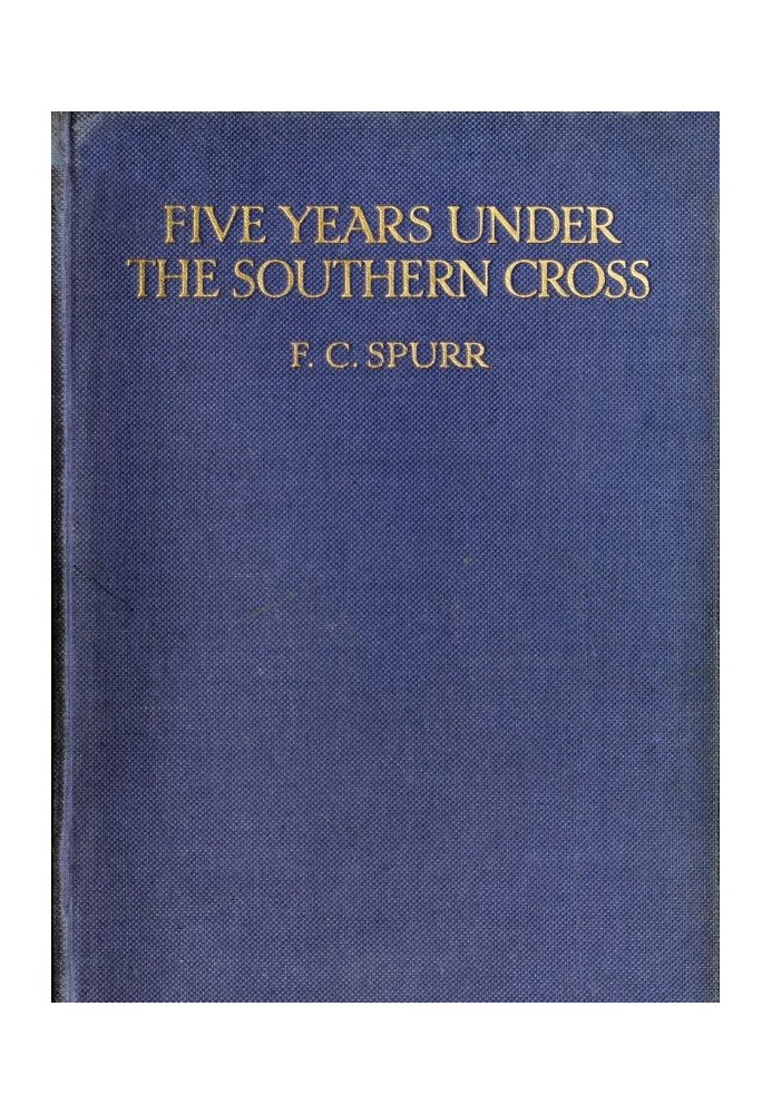 Five Years Under the Southern Cross: Experiences and Impressions