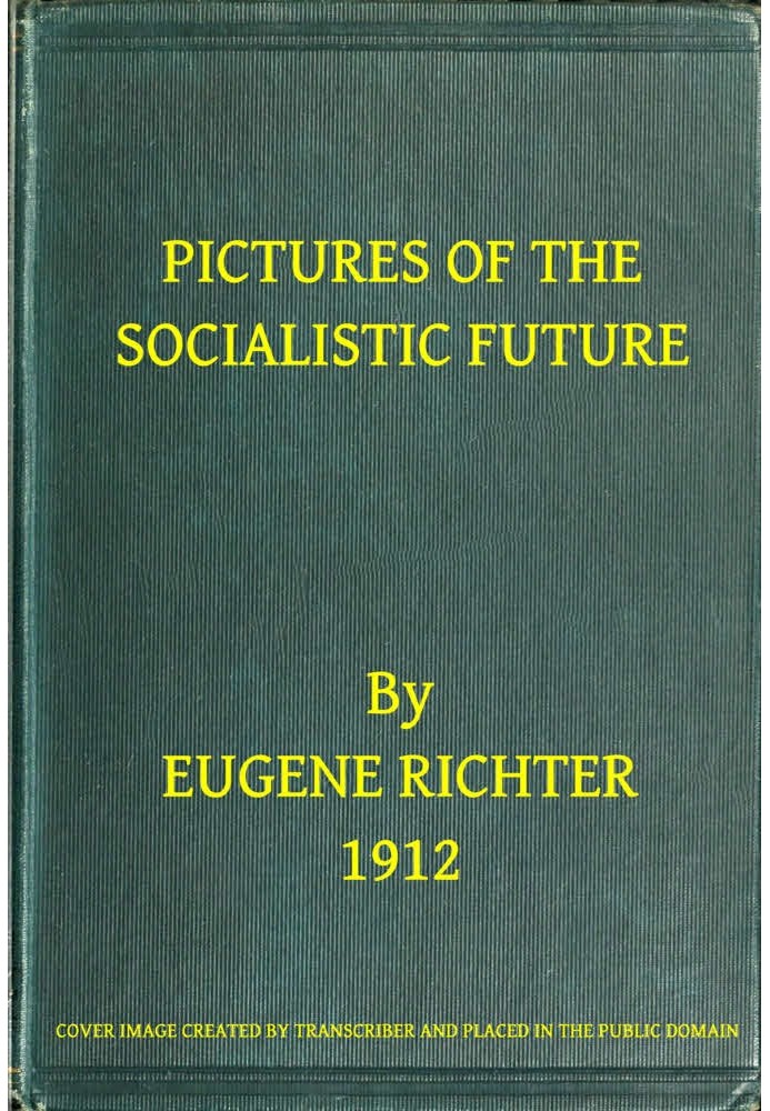 Pictures of the Socialistic Future (freely adapted from Bebel)