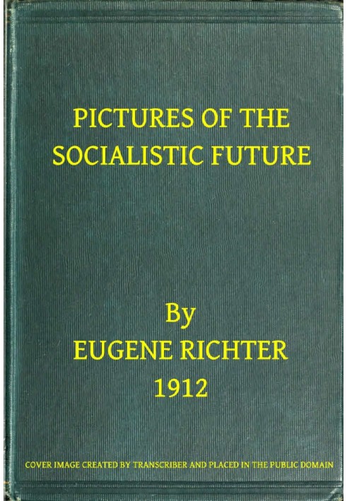 Pictures of the Socialistic Future (freely adapted from Bebel)