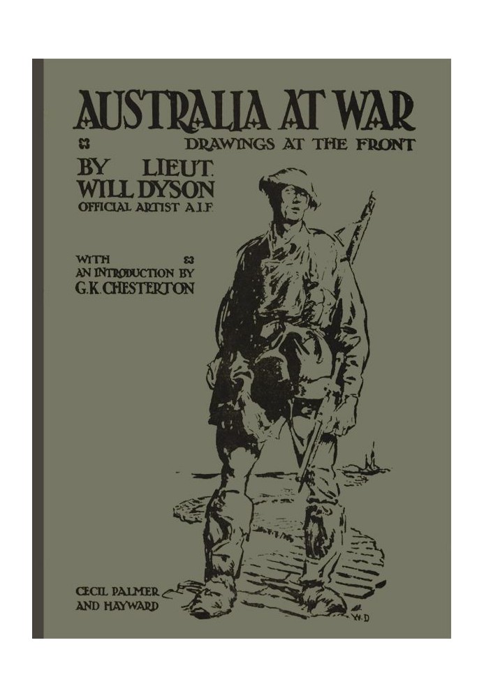 Australia at War A Winter Record Made by Will Dyson on the Somme and at Ypres, During the Campaigns of 1916 and 1917