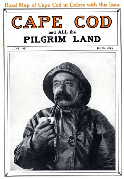 Кейп-Код и вся земля паломников, июнь 1922 г., том 6, номер 4. Ежемесячный журнал, посвященный интересам юго-восточного Массачус